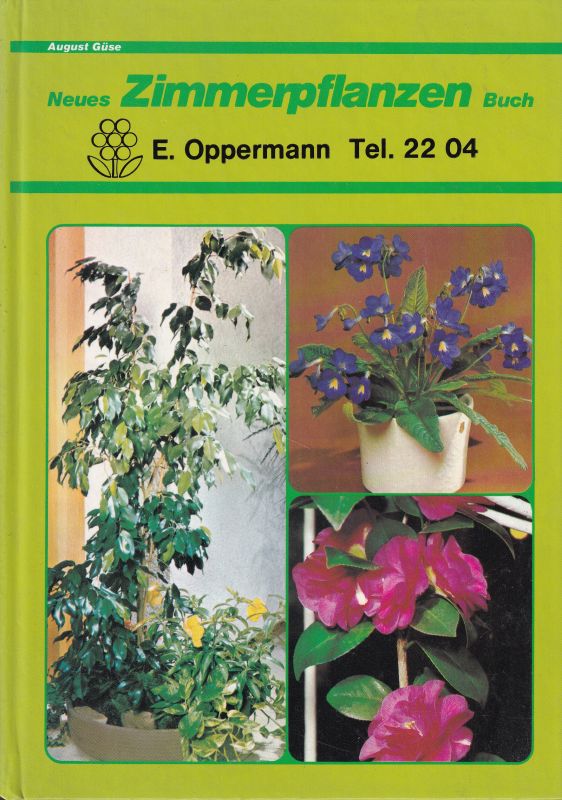 Güse,August  Neues Zimmerpflanzenbuch Hundert bunte Blumengrüße 