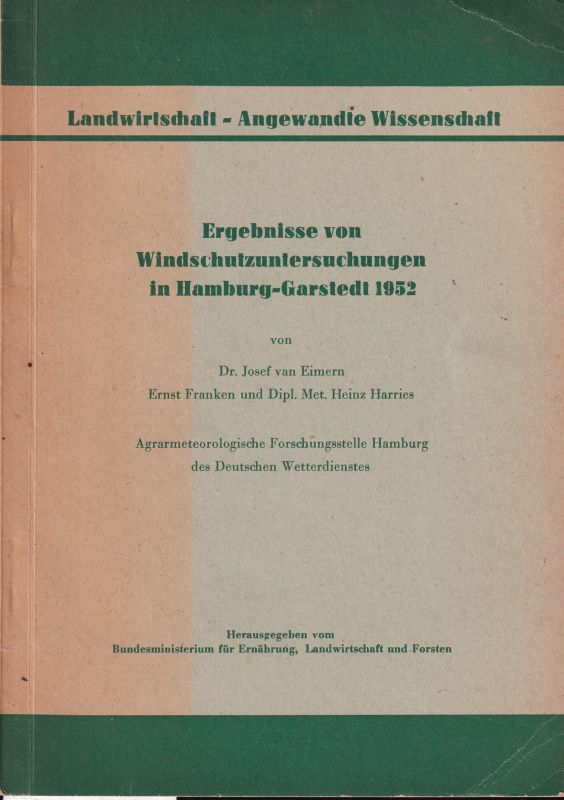 Eimern,Josef van und Ernst Franken  Ergebnisse von Windschutzuntersuchungen in Hamburg-Garstedt 1952 