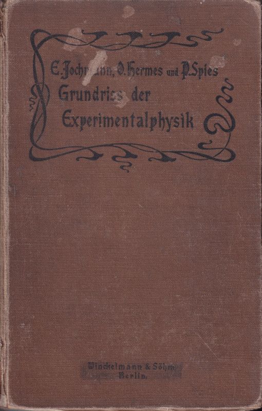 Jochmann,E.  Grundriss der Experimentalphysik und Elemente der Chemie sowie 