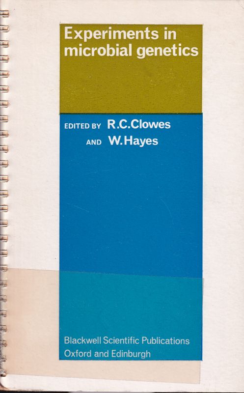 Clowes,R.C.+W.Hayes  Experiments in microbial genetics 