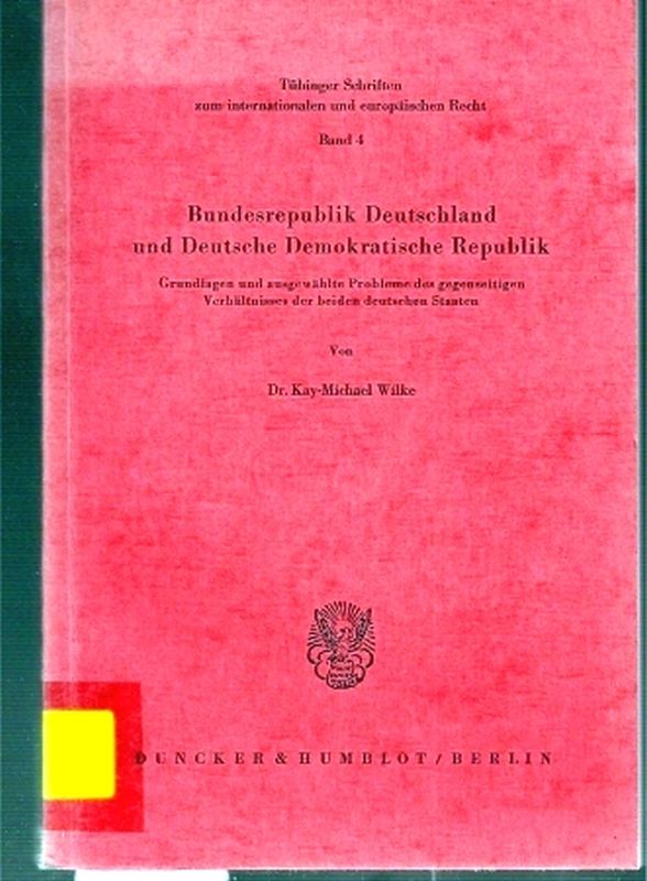 Wilke,Kay-Michael  Bundesrepublik Deutschland und Deutsche Demokratische Republik 