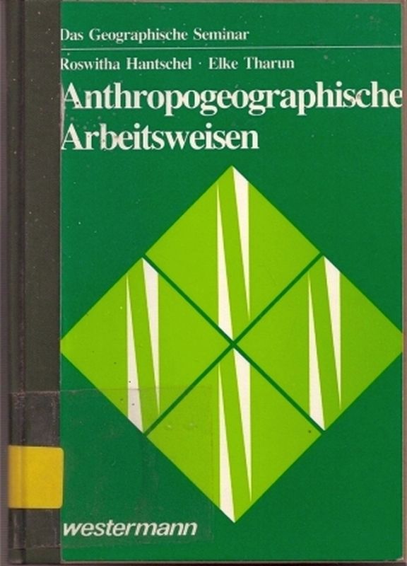 Hantschel,Roswitha+Elke Tharun  Anthropogeographische Arbeitsweisen 