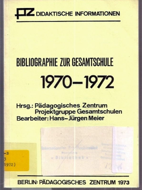 Pädagogisches Zentrum (Hsg.)  Bibliographie zur Gesamtschule 1967-1970 und 1970-1972 (2 Hefte) 