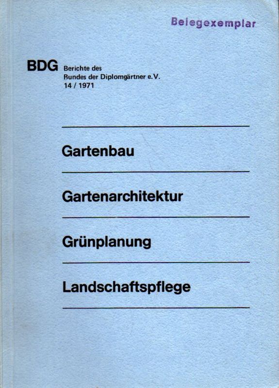Bund der Diplomgärtner e.V.  Gartenbau.Gartenarchitektur.Grünplanung.Landschaftspflege.Berichte 