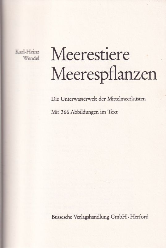 Wendel,Karl-Heinz  Meerestiere Meerespflanzen.Die Unterwasserwelt der Mittelmeerküsten 