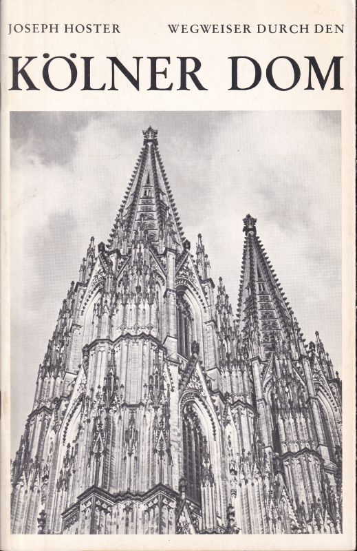 Köln: Hoster,Joseph  Wegweiser durch den Kölner Dom 