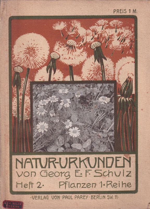 Schulz,Georg E.F.  Natur-Urkunden.Biologisch erläuterte photographische Aufnahmen frei 
