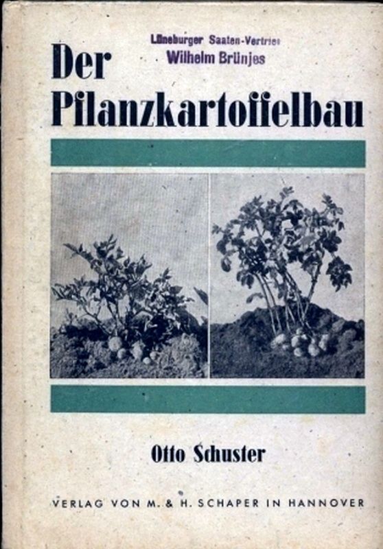 Schuster,Otto  Der Pflanzkartoffelbau 