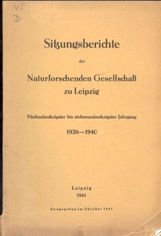 Naturforschende Gesellschaft zu Leipzig  Sitzungsberichte 65.-67. Jahrgang 1938-1940 
