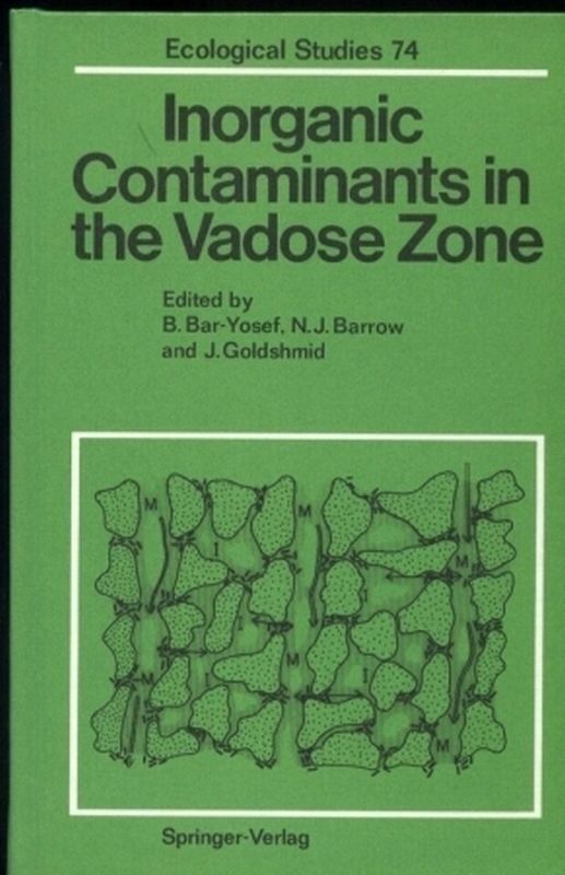 Bar-Yosef,B. and N.J.Barrow and J.Goldshmid  Inorganic Contaminants in the Vadose Zone 