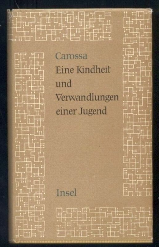 Carossa,Hans  Eine Kindheit und Verwandlungen einer Jugend 