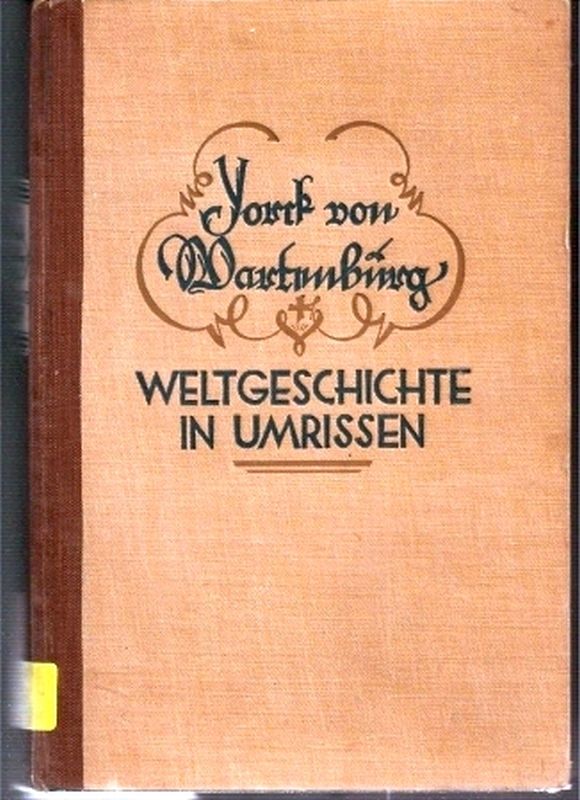Wartenburg,Yorck von  Weltgeschichte in Umrissen 