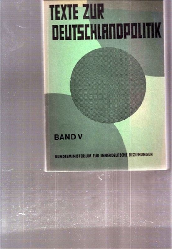 Bundesministerium für innerdeutsche Beziehungen  Texte zur Deutschlandpolitik Band V - 20,März 1970 - 24.Juni 1970 