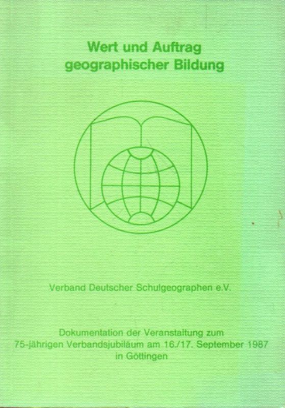 Verband Deutscher Schulgeographen  Wert und Auftrag geographischer Bildung 