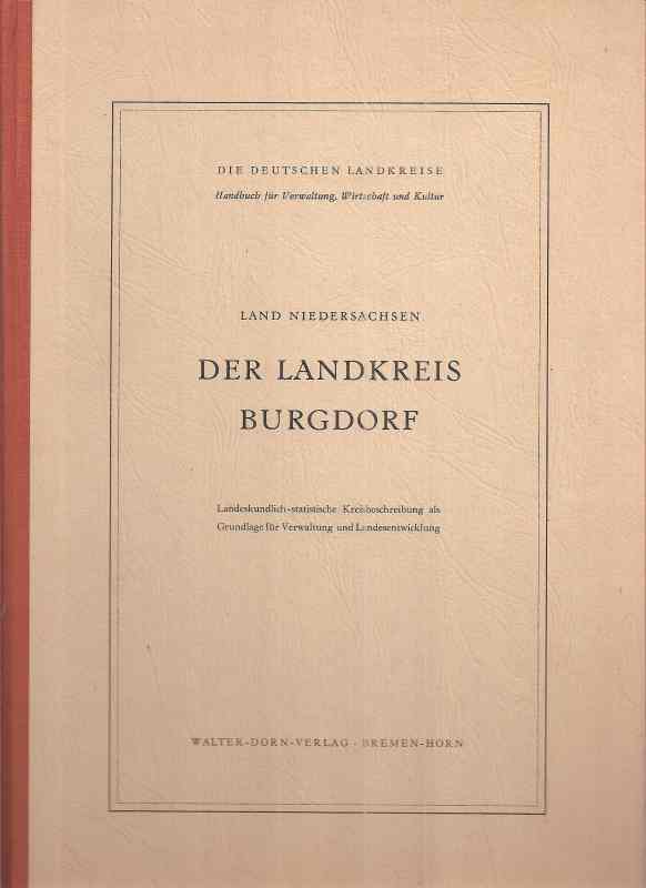 Land Niedersachsen  Der Landkreis Burgdorf (Die Landkreise in Niedersachsen.Band 19) 