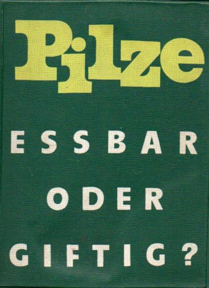 Birkfeld,Alfred+Kurt Herschel  Pilze eßbar oder giftig? 