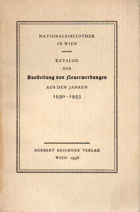 Nationalbibliothek in Wien  Katalog der Ausstellung von Neuerwerbungen aus den Jahren 1930-1935 