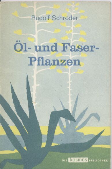 Schröder,Rudolf  Öl- und Faserpflanzen 