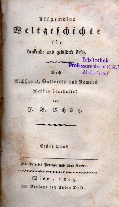 Schütz,J.B.  Allgemeine Weltgeschichte für denkende und gebildete Leute.Band 1-6 