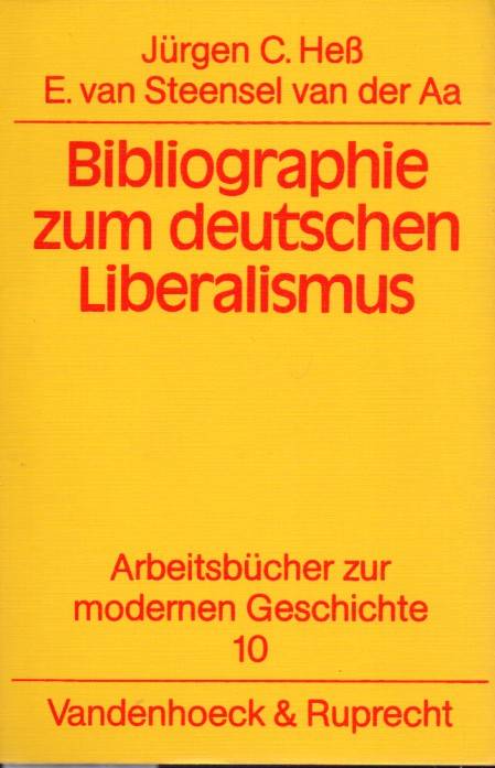 Heß,Jürgen C.+E.van Steensel van der Aa  Bibliographie zum deutschen Liberalismus 