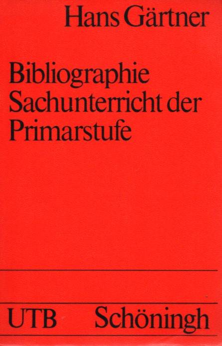 Gärtner,Hans  Bibliographie Sachunterricht der Primarstufe 