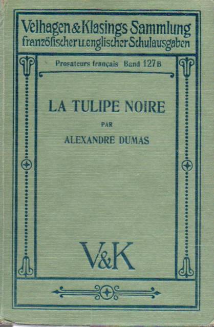 Dumas,Alexandre  LA Tulipe Noire und Anhang von 22 Seiten dazu 