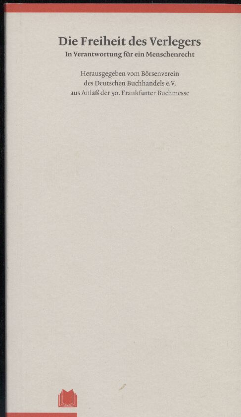 Börsenverein des Deutschen Buchhandels (Hrsg.)  Die Freiheit des Verlegers / Freedom to Publish 