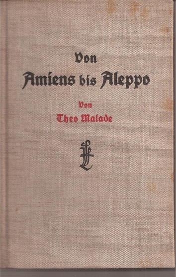 Malade,Theo  Von Amiens bis Aleppo 
