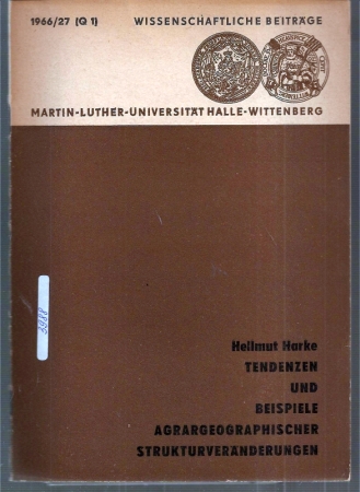 Harke,Hellmut  Tendenzen und Beispiele agrargeographischer Strukturveränderungen 