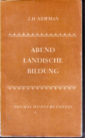 Newman,John H.  Abendländische Bildung 