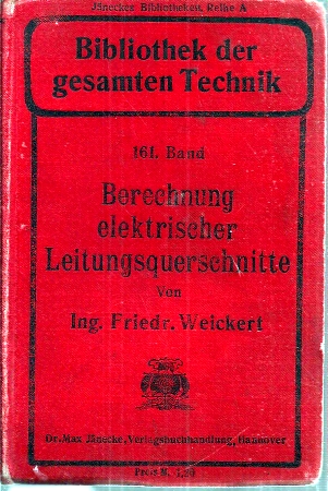 Weickert,Friedrich  Berechnung elektrischer Leitungsquerschnitte 