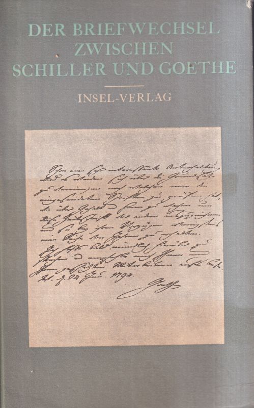 Seidel,Siegfried (Hsg.)  Der Briefwechsel zwischen Schiller und Goethe Erster bis Dritter Band 
