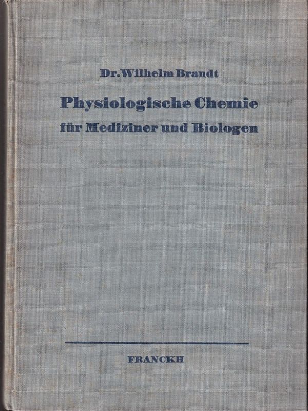 Brandt,Wilhelm  Physiologische Chemie für Mediziner und Biologen 