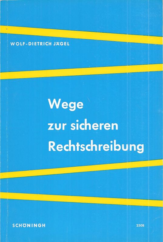 Jägel,Wolf-Dietrich  Wege zur sicheren Rechtschreibung 