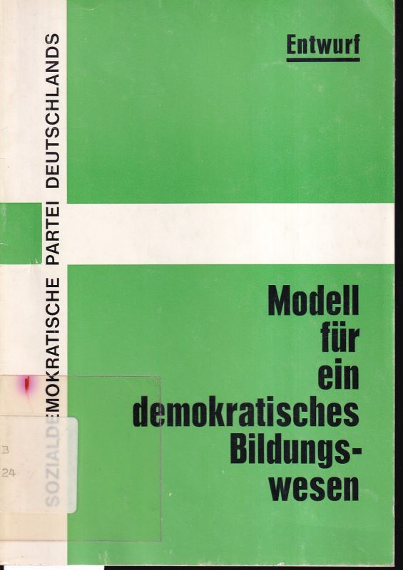 Vorstand der SPD (Hrsg.)  Entwurf: Modell für ein demokratisches Bildungswesen 