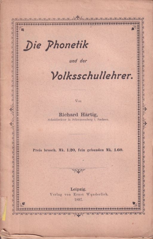 Härtig,Richard  Die Phonetik und der Volksschullehrer 