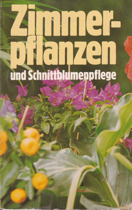 Möhrs,Karl-Heinz  Zimmerpflanzen und Schnittblumenpflege 