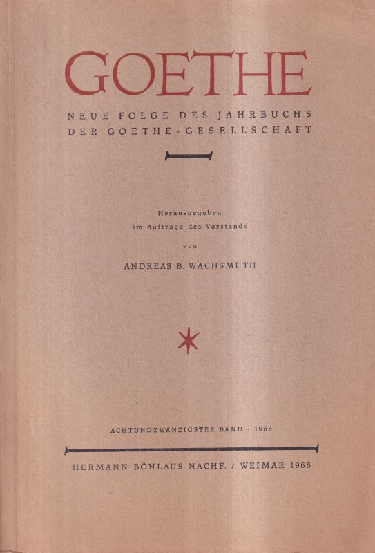 Goethe-Gesellschaft  Goethe Neue Folge des Jahrbuchs der Goethe-Gesellschaft 28.Band 1966 