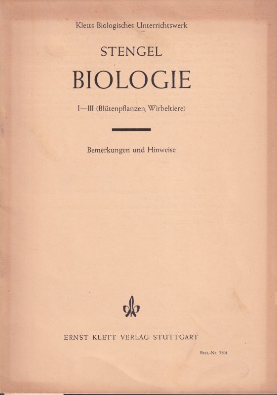Stengel,Erich  Biologie I-III (Blütenpflanzen, Wirbeltiere) 