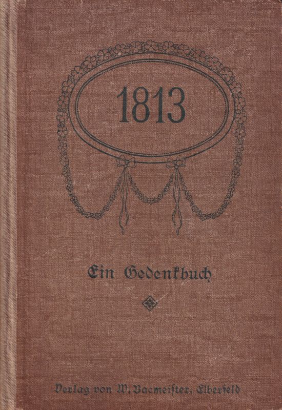 Elberfeld,Stadt  Die einmütige Erhebung des preußischen Volkes im Jahre 1813 