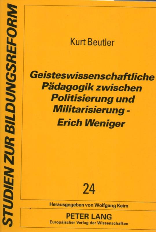 Beutler,Kurt  Geisteswissenschaftliche Pädagogik zwischen Politisierung und 