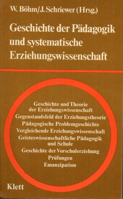 Böhm,Winfried und Jürgen Schriewer (Hsg.)  Geschichte der Pädagogik und systematische Erziehungswissenschaft 