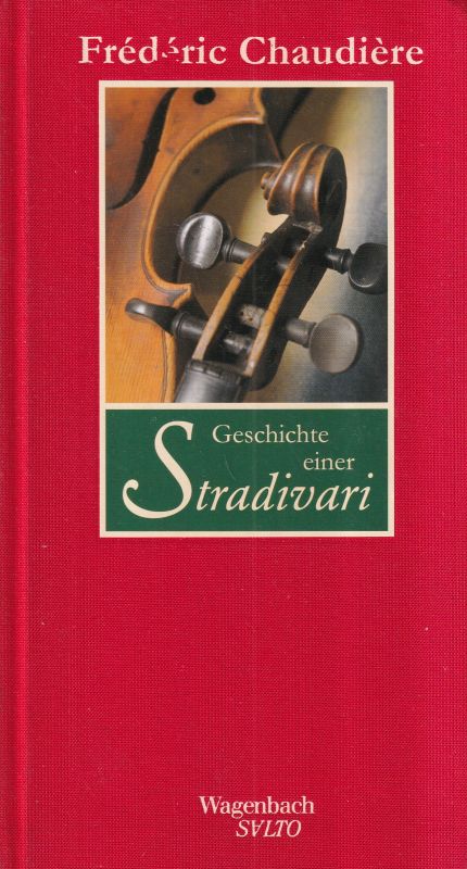 Chaudière,Frédéric  Geschichte einer Stradivari 