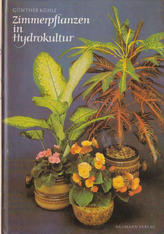 Kühle,Günther  Zimmerpflanzen in Hydrokultur 