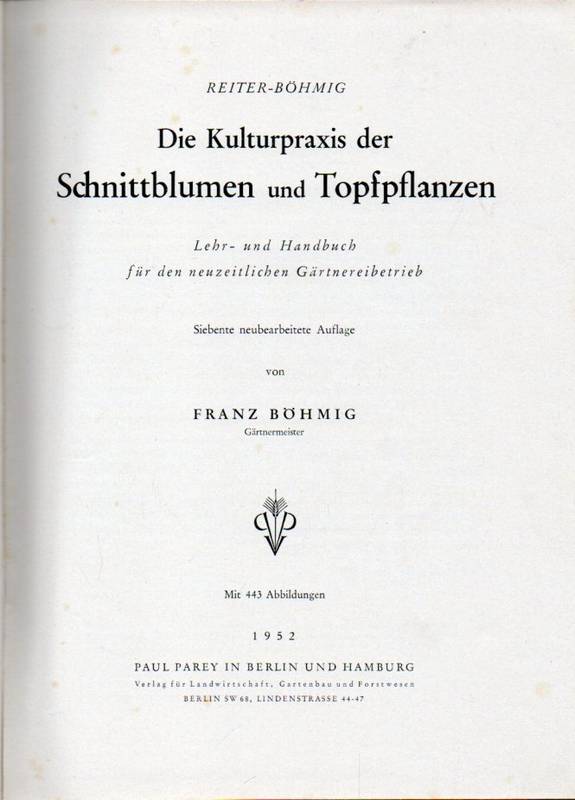 Böhmig,Franz  Die Kulturpraxis der Schnittblumen und Topfpflanzen 