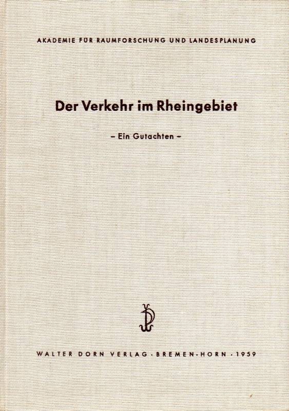 Akademie für Raumforschung und Landesplanung  Der Verkehr im Rheingebiet.Raum und Verkehr 5.Band XIII. 