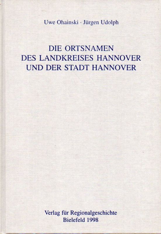 Ohainski,Uwe+Jürgen Udolph  Die Ortsnamen des Landkreises Hannover und der Stadt Hannover 