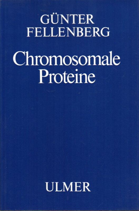 Fellenberg,Günter  Chromosomale Proteine 