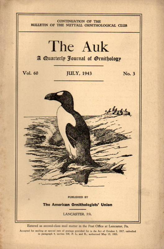 The Auk  The Auk Jahrgang 1943 Volume 60. No.3 July (1 Heft) 