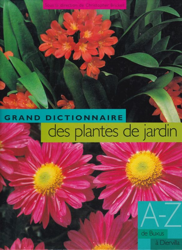 Brickell,Christopher  Le Grand Dictionnaire des Plantes de Jardin Tome II - de Buxus a 